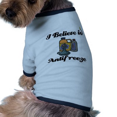 i_believe_in_antifreeze_dog_shirt-p15502928667455642822l08_400.jpg